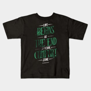 Life Begins At The End Of Your Comfort Zone Kids T-Shirt
